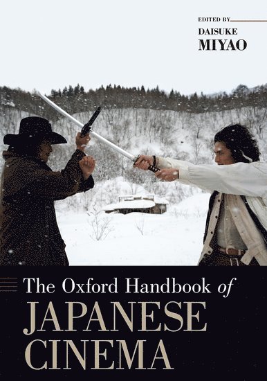 Daisuke Miyao, University of Oregon) Miyao, Daisuke (Associate Professor of Film, Associate Professor of Film - The Oxford Handbook of Japanese Cinema, Häftad