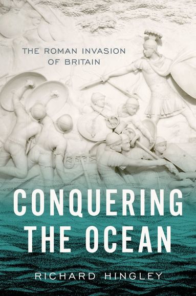 Richard Hingley - Conquering the Ocean, Inbunden