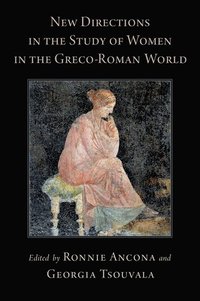 bokomslag New Directions in the Study of Women in the Greco-Roman World