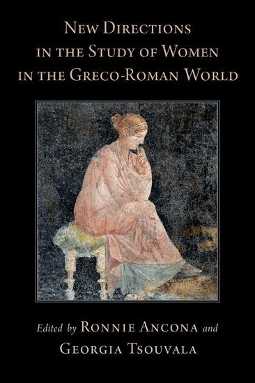 Ronnie Ancona, Georgia Tsouvala - New Directions in the Study of Women in the Greco-Roman World, Inbunden