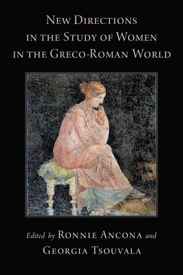 Ronnie Ancona, Georgia Tsouvala, Hunter College) Ancona, Ronnie (Professor of Classics, Professor of Classics, Illinois State University) Tsouvala, Georgia (Associate Professor of History, Associate Professor of History - New Directions in the Study of Women in the Greco-Roman World, Inbunden