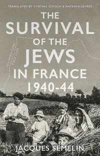 bokomslag The Survival of the Jews in France, 1940-44