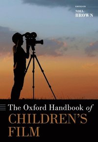 bokomslag The Oxford Handbook of Children's Film