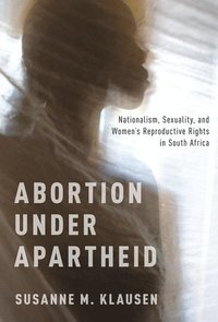 bokomslag Abortion Under Apartheid