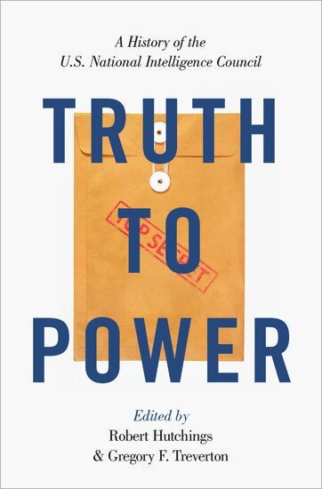 HUTCHINGS, Robert Hutchings, Gregory F. Treverton - Truth to Power, Inbunden