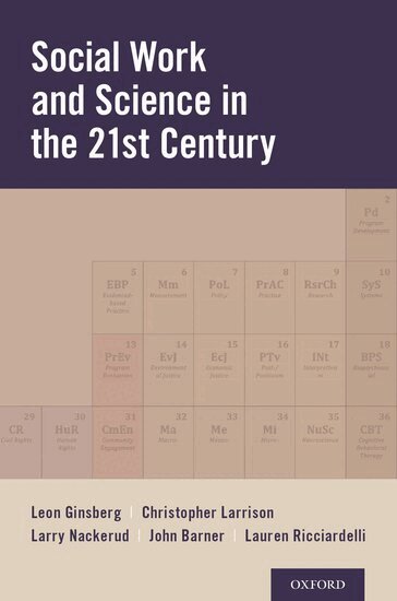 Leon H. Ginsberg, Christopher R. Larrison, Larry Nackerud, John R. Barner, Lauren A. Ricciardelli - Social Work and Science in the 21st Century, Häftad