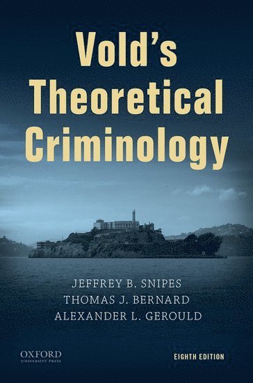 Jeffrey B. Snipes, Thomas J. Bernard, Alexander L. Gerould - Vold's Theoretical Criminology, Inbunden