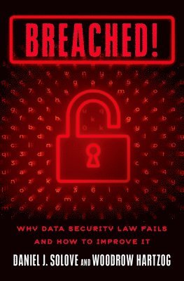 bokomslag Breached!: Why Data Security Law Fails and How to Improve It