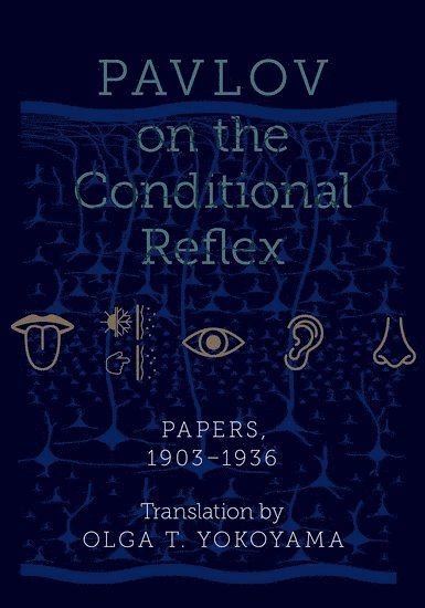 Olga Yokoyama, University of California) Yokoyama, Olga (Professor, Professor - Pavlov on the Conditional Reflex, Inbunden