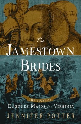 bokomslag The Jamestown Brides: The Story of England's Maids for Virginia