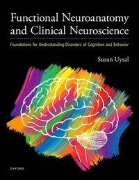 bokomslag Functional Neuroanatomy and Clinical Neuroscience