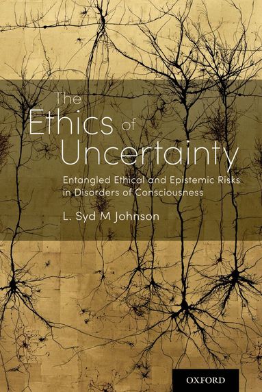 L. Syd M Johnson - The Ethics of Uncertainty, Inbunden
