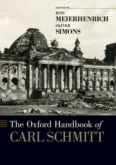 Jens Meierhenrich, Oliver Simons - The Oxford Handbook of Carl Schmitt, Häftad