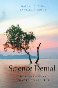 bokomslag Science Denial: Why It Happens and What to Do About It