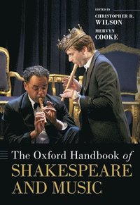 bokomslag The Oxford Handbook of Shakespeare and Music