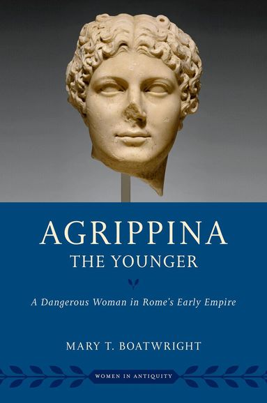 Mary T. Boatwright - Agrippina the Younger, Inbunden