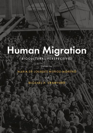 María de Lourdes Muñoz-Moreno, Michael H. Crawford - Human Migration, Inbunden