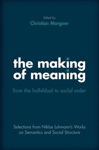 bokomslag The Making of Meaning: From the Individual to Social Order