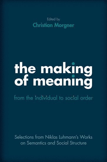 The Making of Meaning: From the Individual to Social Order 1