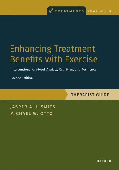 Jasper A. J. Smits, Michael W. Otto, Boston University) Smits, Jasper A. J. (Professor, Professor, Department of Psychological and Brain Sciences, Boston University) Otto, Michael W. (Professor, Professor, Department of Psychological and Brain Sciences, Jasper A J Smits, Michael W Otto - Enhancing Treatment Benefits with Exercise - TG, Häftad