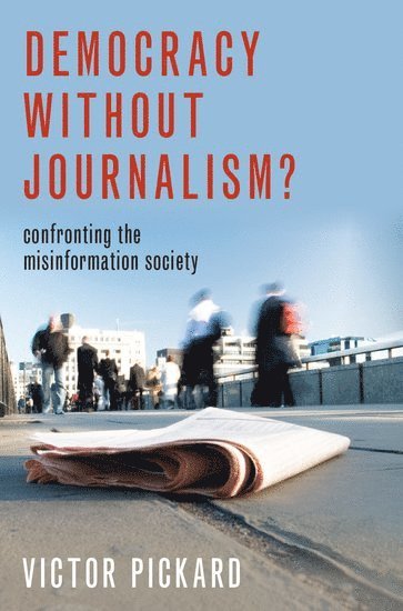 Democracy without Journalism? 1