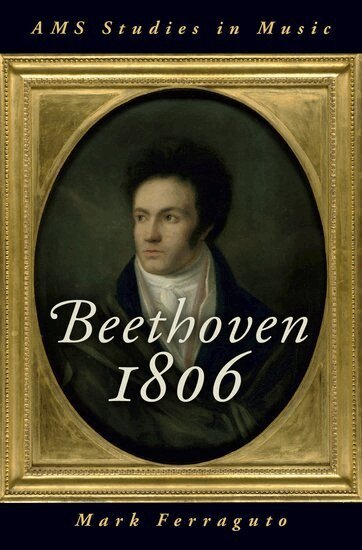 Mark Ferraguto - Beethoven 1806, Inbunden