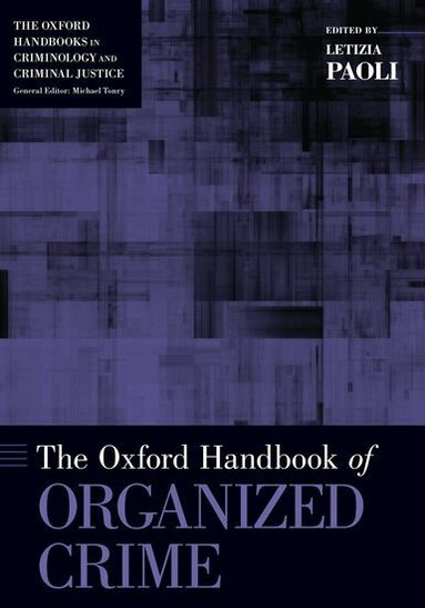 Letizia Paoli - The Oxford Handbook of Organized Crime, Häftad