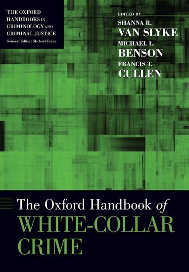 Shanna Van Slyke, Michael L. Benson, Francis T. Cullen - The Oxford Handbook of White-Collar Crime, Häftad