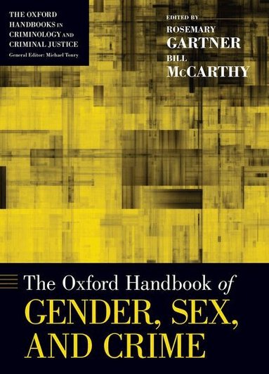 Rosemary Gartner, Bill McCarthy - The Oxford Handbook of Gender, Sex, and Crime, Häftad