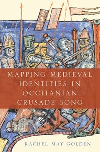 bokomslag Mapping Medieval Identities in Occitanian Crusade Song