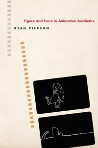 bokomslag Figure and Force in Animation Aesthetics
