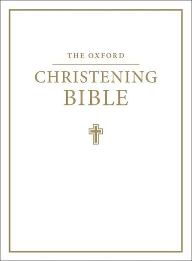 Oxford University Press - The Oxford Christening Bible (Authorized King James Version), Inbunden