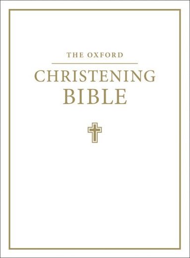bokomslag The Oxford Christening Bible (Authorized King James Version)