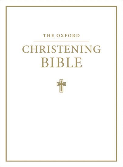 The Oxford Christening Bible (Authorized King James Version) 1