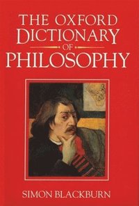 bokomslag The Oxford Dictionary of Philosophy