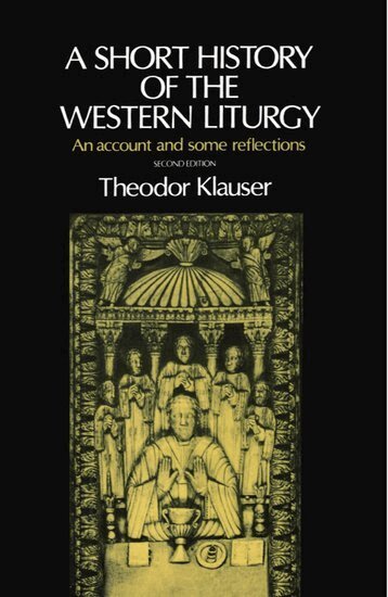 Theodor Klauser - A Short History of the Western Liturgy, Häftad