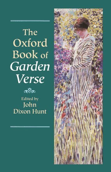 Hunt, John Dixon Hunt - The Oxford Book of Garden Verse, Inbunden