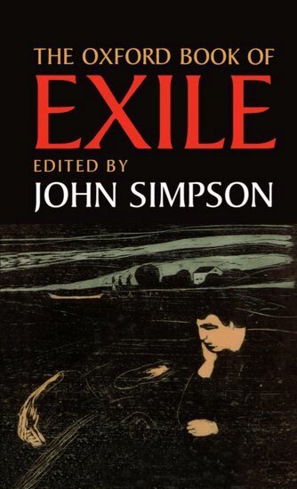 John Simpson - The Oxford Book of Exile, Inbunden