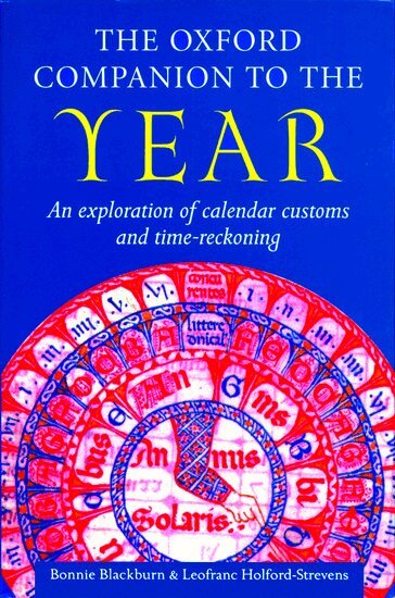 Bonnie Blackburn, Leofranc Holford-Strevens - The Oxford Companion to the Year, Inbunden
