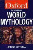 bokomslag A Dictionary of World Mythology