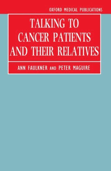 Talking to Cancer Patients and Their Relatives 1