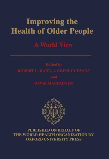 Robert L. Kane, John Grimley-Evans, David MacFadyen - Improving the Health of Older People: A World View, Inbunden