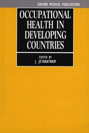J. Jeyaratnam, University of Singapore) Jeyaratnam, J. (Head of Department of Community, Occupational and Family Medicine, Head of Department of Community, Occupational and Family Medicine - Occupational Health in Developing Countries, Häftad