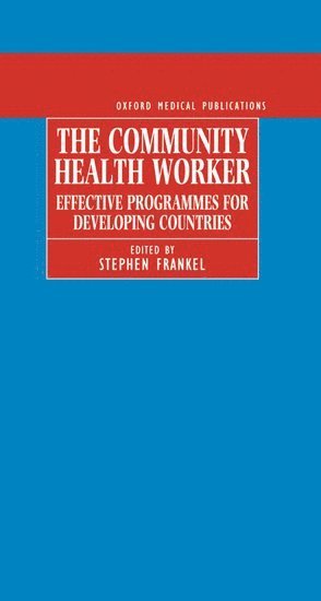Stephen Frankel, Bristol) Frankel, Stephen (Director, Health Care Evaluation Unit, Director, Health Care Evaluation Unit, Canynge Hall - The Community Health Worker, Inbunden