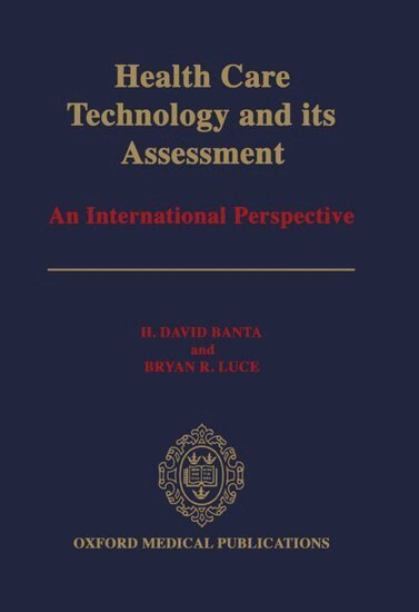 H. David Banta, Bryan R. Luce - Health Care Technology and Its Assessment, Inbunden