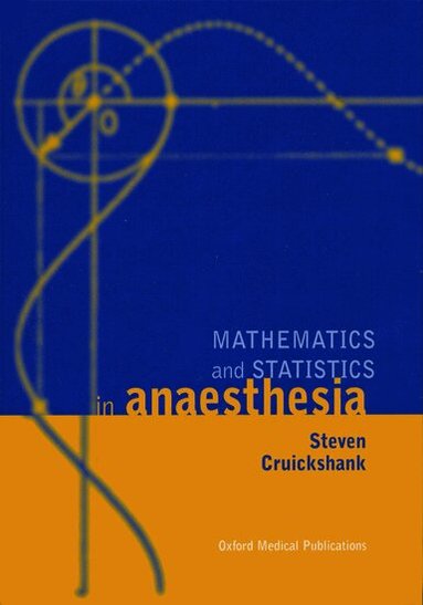 Steven Cruickshank - Mathematics and Statistics in Anaesthesia, Inbunden