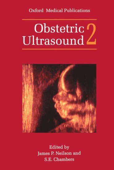 James Ed. Neilson, James P. Neilson, S. E. Chambers - Obstetric Ultrasound: Volume 2, Inbunden