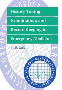 bokomslag History Taking, Examination, and Record Keeping in Emergency Medicine