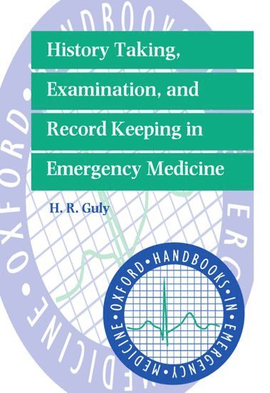 History Taking, Examination, and Record Keeping in Emergency Medicine 1