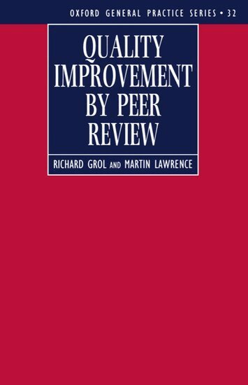 Lawrence Grol, Richard Ed. Grol, Richard Grol, Richard Grol, Martin Lawrence - Quality Improvement by Peer Review, Häftad